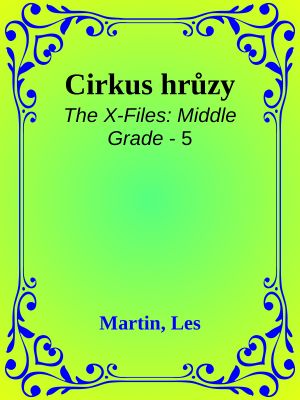 [The X-Files: Middle Grade 05] • Cirkus hrůzy